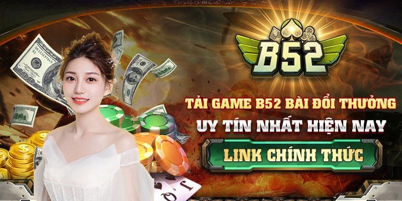 Link tải game B52 trên Mobile và PC