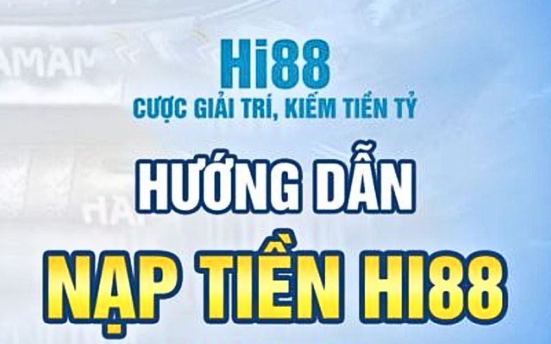 Hệ thống nạp rút siêu tốc của nhà cái Hi88 cực nổi tiếng 