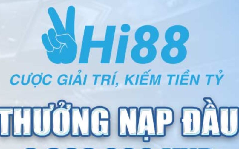 Hi88 Thương Hiệu Cá Cược Giải Trí Kiếm Tiền Tỷ Siêu Dễ