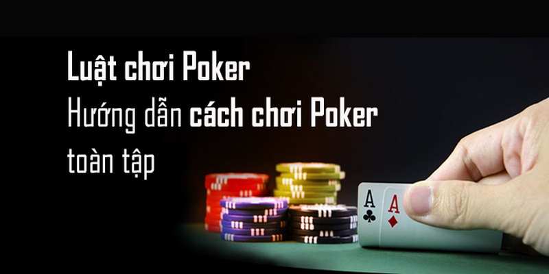 Hướng Dẫn Chơi Bài Poker Cho Người Mới Nhập Môn Tại Hi88