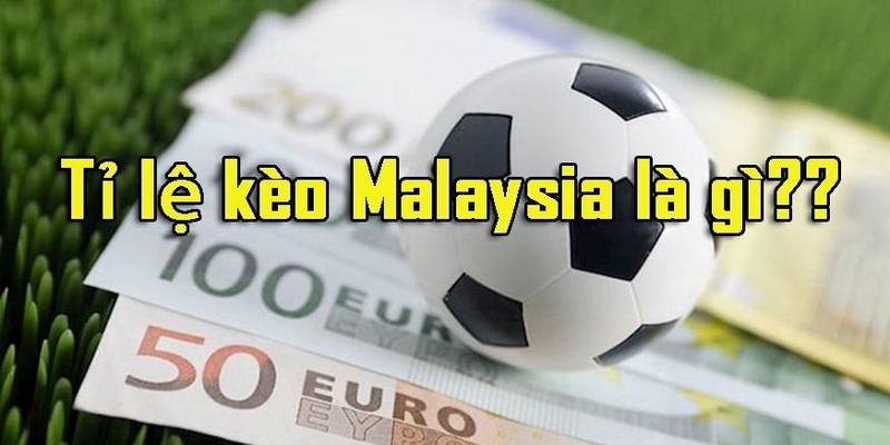 Mách Bạn Thủ Thuật Đặt Tỷ Lệ Kèo Malaysia Chuẩn Đến 99%